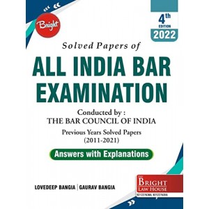 Bright Law House's Solved Papers of All India Bar Examination 2022 [AIBE] with Previous Years Solved Papers (2011-2021) by Gaurav Bangia, Lovedeep Bangia